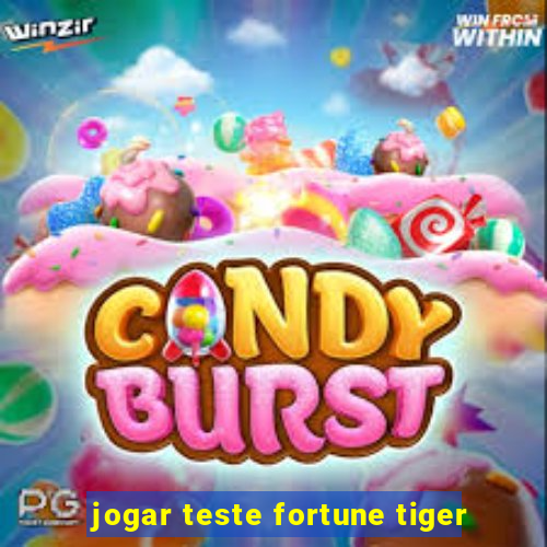 jogar teste fortune tiger